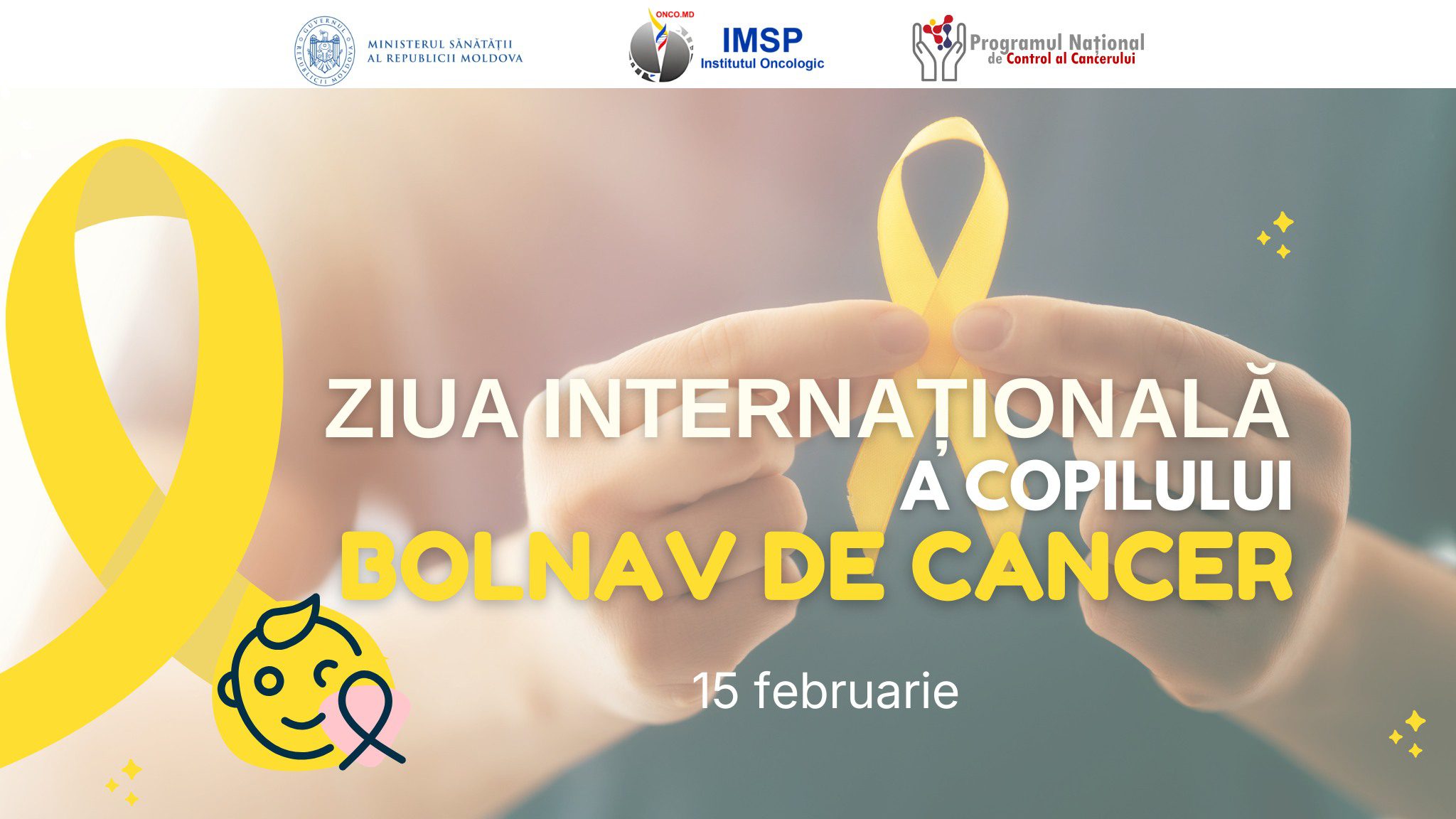 15 februarie – Ziua internațională a copilului bolnav de cancer