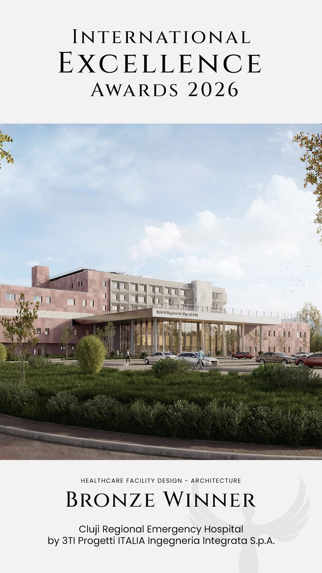 Proiectul Spitalului Regional de Urgență Cluj a fost premiat cu Bronze Winner în cadrul International Excellence Awards 2026, la categoria Healthcare Facility Design