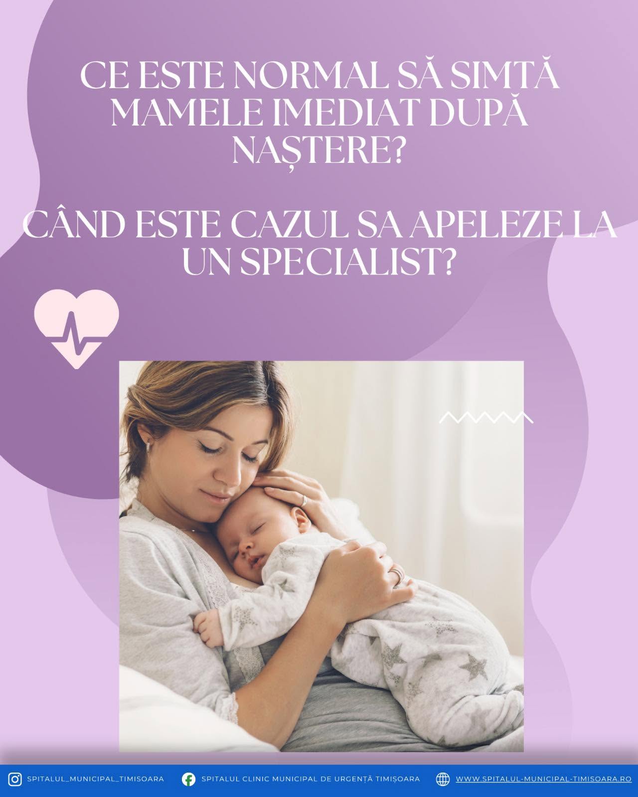 Specialiștii din Timișoara explică semnele normale după naștere și simptomele care necesită ajutor medical urgent