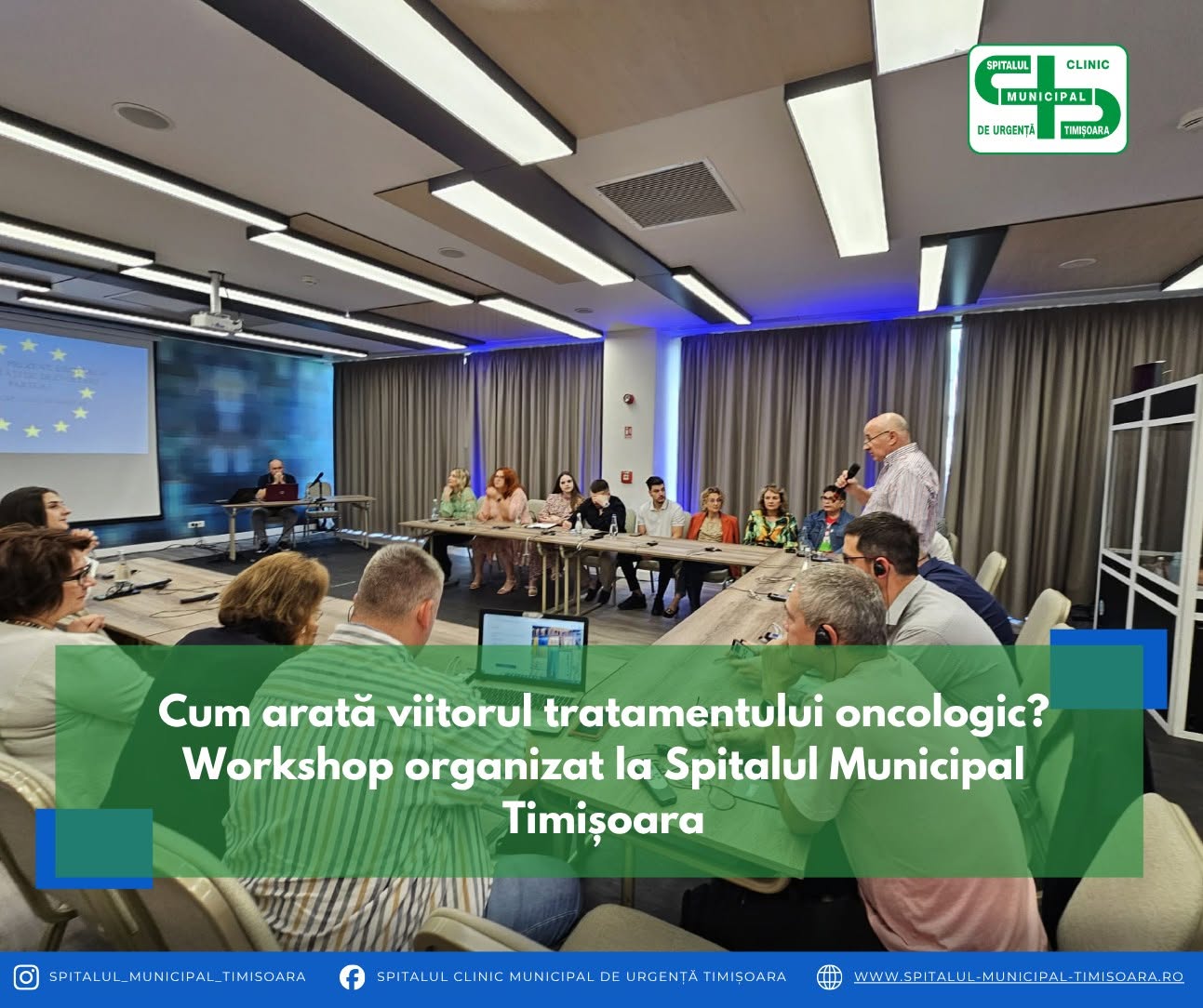 Viitorul tratamentelor oncologice și al radioterapiei moderne a fost analizat în cadrul unui workshop organizat la Spitalul Clinic Municipal de Urgență Timișoara
