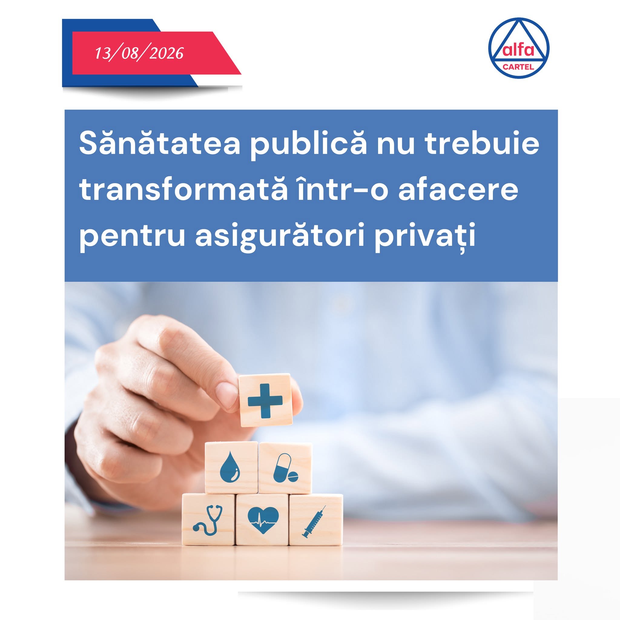 CNS Cartel ALFA: Sănătatea publică nu trebuie transformată într-o afacere pentru asigurători privați