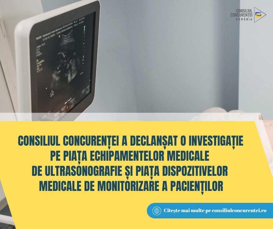 Consiliul Concurenței a declanșat o investigație pe piața echipamentelor medicale de ultrasonografie și pe piața dispozitivelor medicale de monitorizare a pacienților